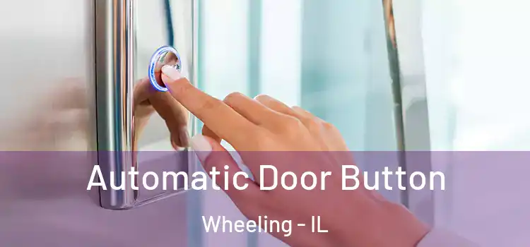  Automatic Door Button Wheeling - IL