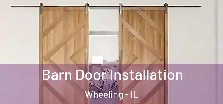 Barn Door Installation Wheeling - IL