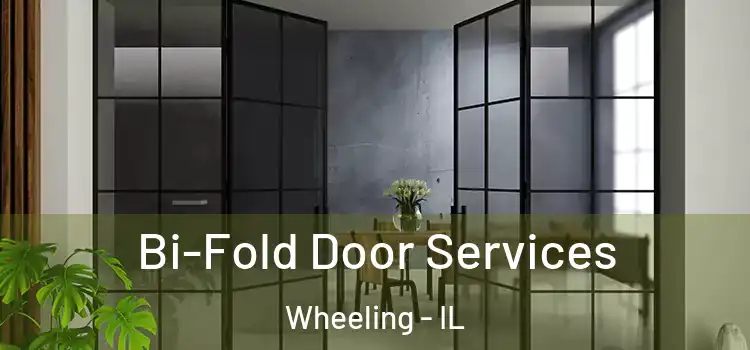  Bi-Fold Door Services Wheeling - IL