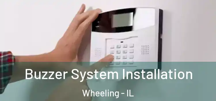  Buzzer System Installation Wheeling - IL