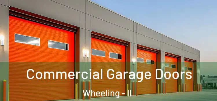  Commercial Garage Doors Wheeling - IL