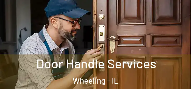 Door Handle Services Wheeling - IL
