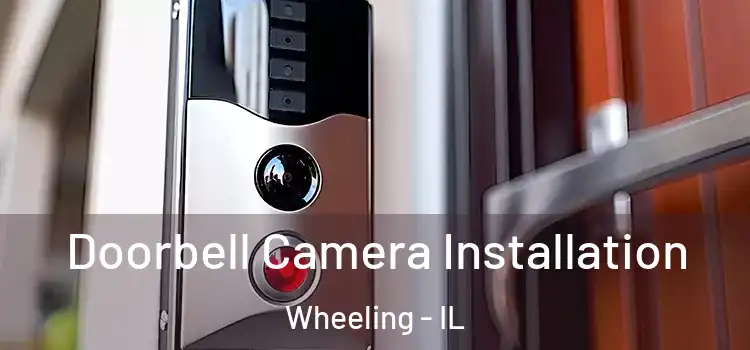  Doorbell Camera Installation Wheeling - IL