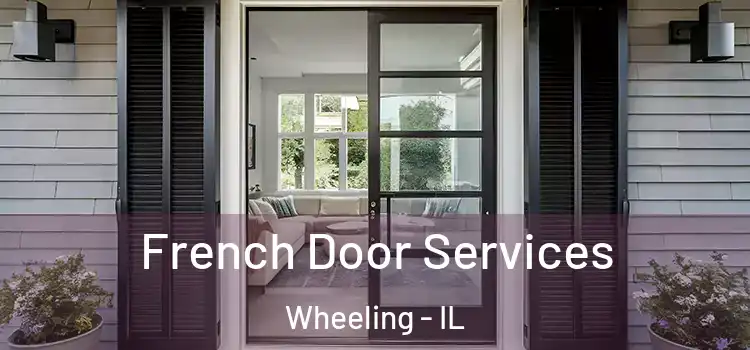 French Door Services Wheeling - IL