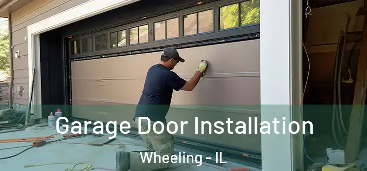  Garage Door Installation Wheeling - IL
