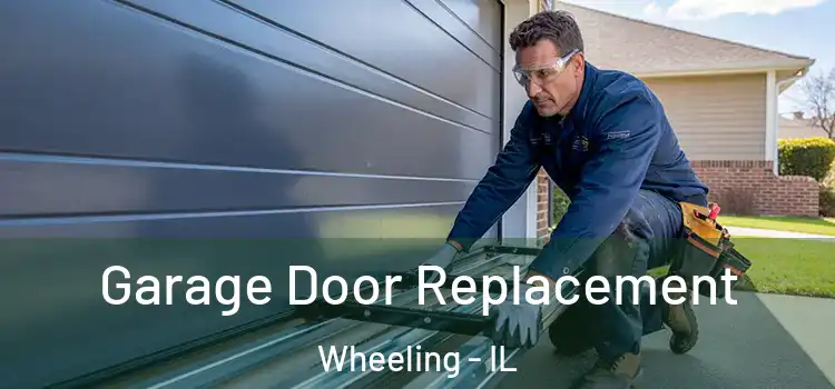  Garage Door Replacement Wheeling - IL