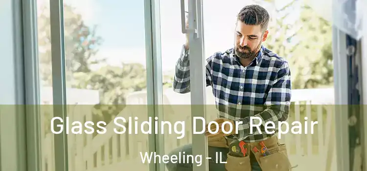 Glass Sliding Door Repair Wheeling - IL