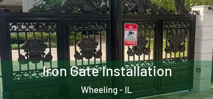 Iron Gate Installation Wheeling - IL