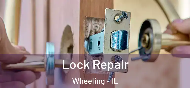 Lock Repair Wheeling - IL
