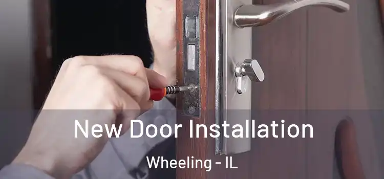 New Door Installation Wheeling - IL