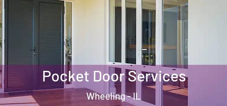 Pocket Door Services Wheeling - IL
