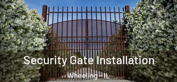 Security Gate Installation Wheeling - IL