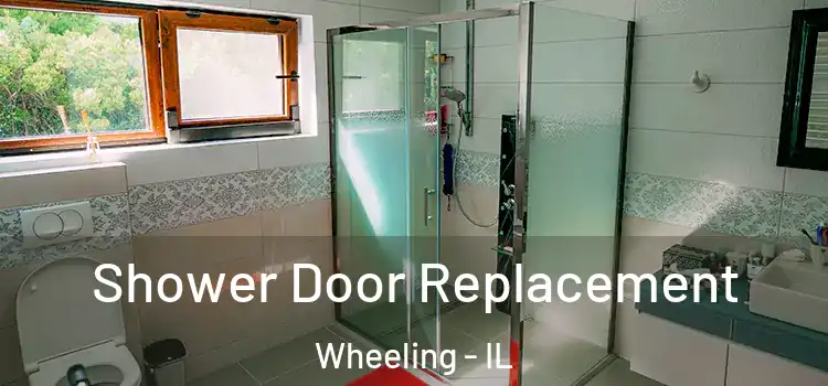 Shower Door Replacement Wheeling - IL