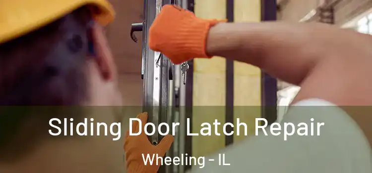 Sliding Door Latch Repair Wheeling - IL