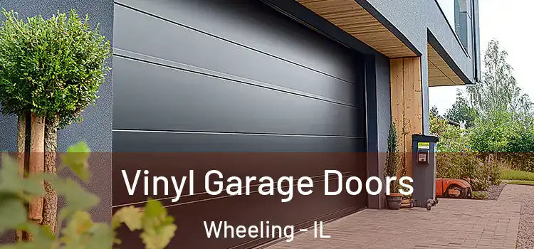  Vinyl Garage Doors Wheeling - IL